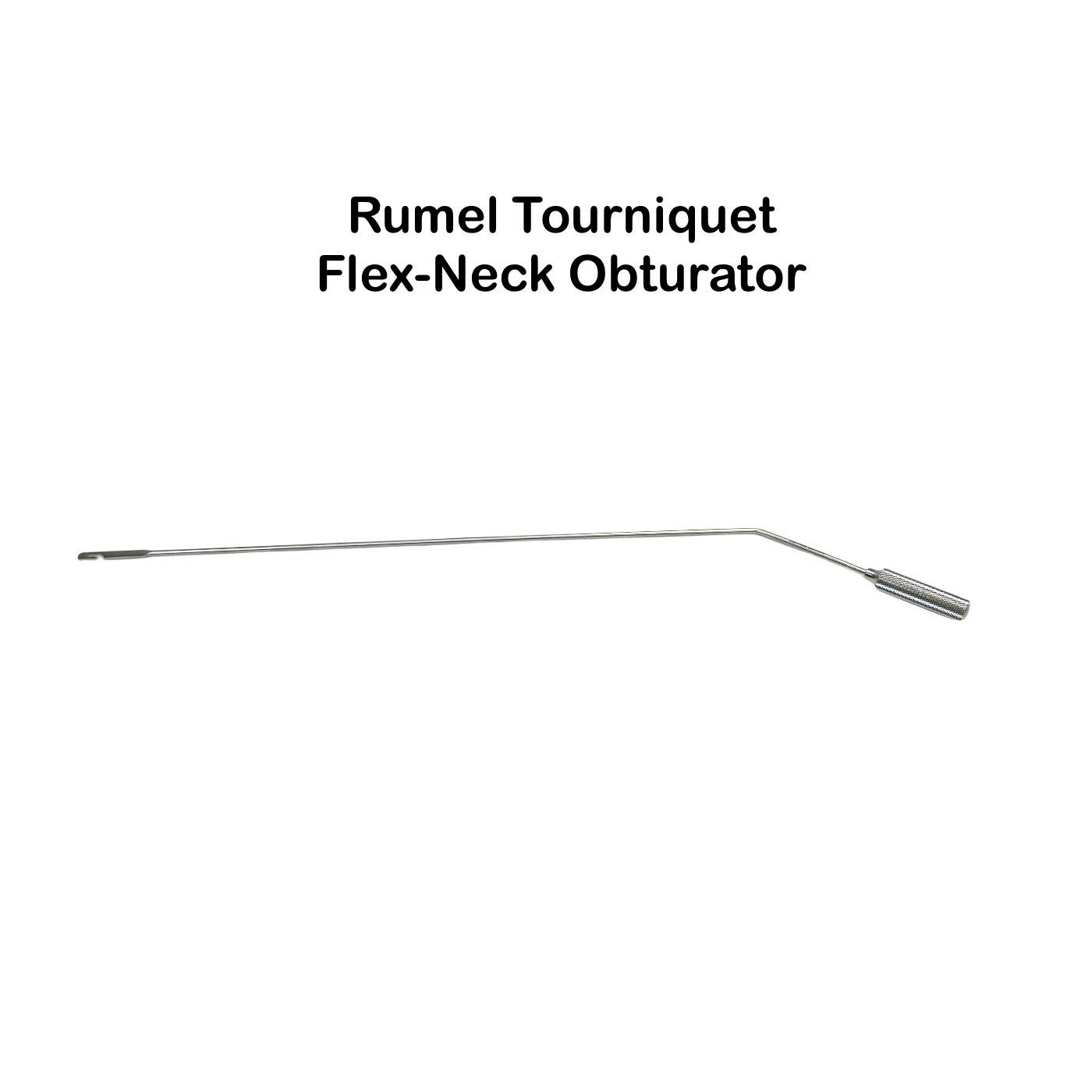 Stainless Steel Rumel Tourniquet Flex-Neck Obturator 8¼" Instrument