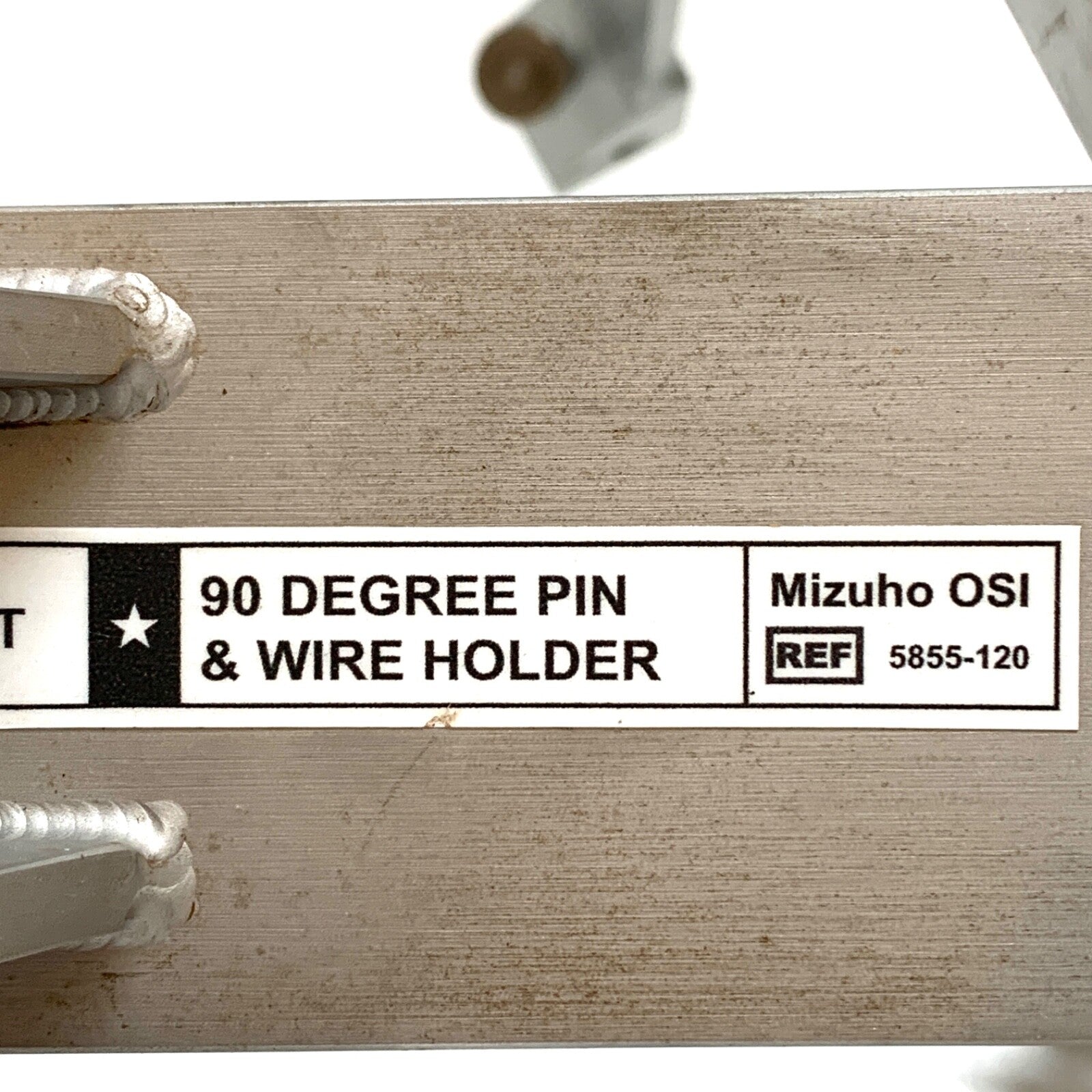 Mizuho OSI REF 5855-120, T, 90 Degree Pin & Wire Holder