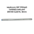Medtronic REF 9110460 Tapered Implant Driver Sleeve, 18Mm