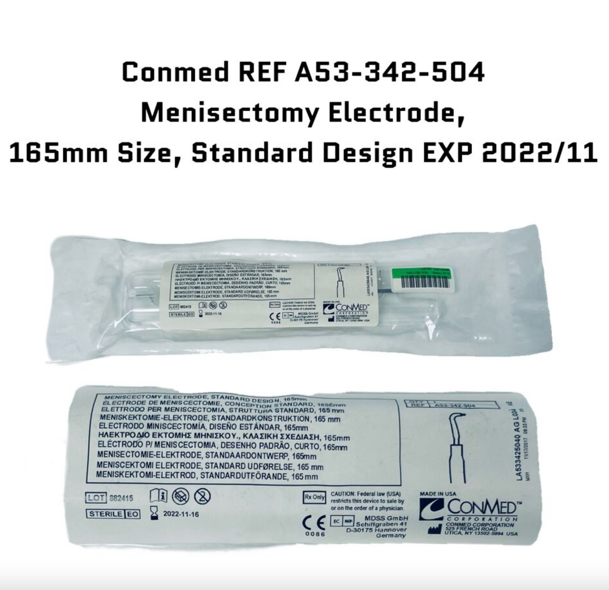 CONMED CORPORATION A53-342-504 Meniscectomy Electrode 165 mm Size Standard Design EXP 2022 11