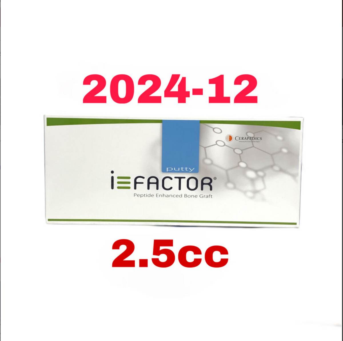 CERAPEDICS 700-025 2.5CC SYRINGE IEFACTOR PEPTIDE ENHANCED BONE GRAFT EXP 2024 12