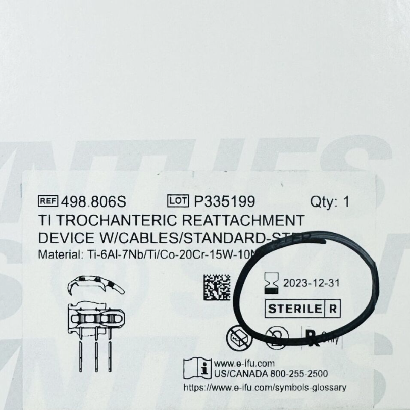 SYNTHES 498.806S TI TROCHANTERIC REATTACHMENT DEVICE W/CABLES/STANDARD-STER EXP 2023 12