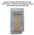 COOPER SURGICAL 3350-8G Lone Star Elastic Stays Elastic Stay for Retractor Ring 12 mm Blunt Hook EXP 2027 09